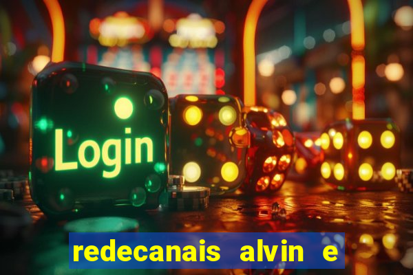 redecanais alvin e os esquilos