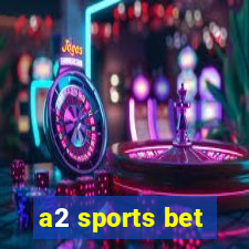 a2 sports bet