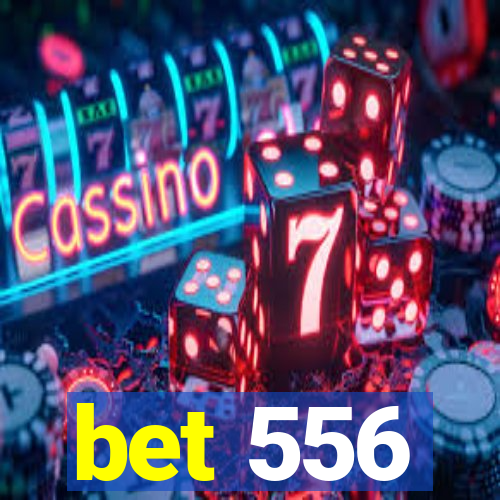 bet 556