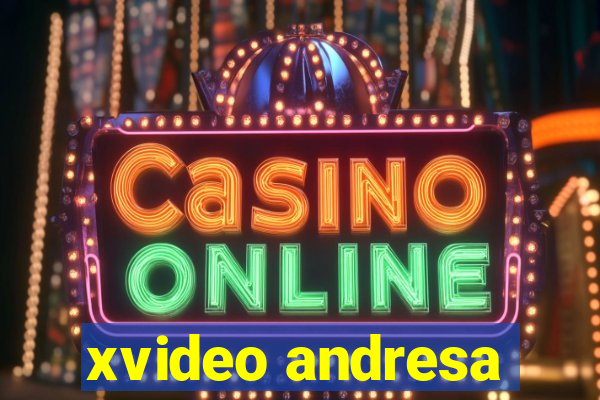 xvideo andresa