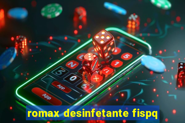 romax desinfetante fispq