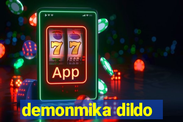 demonmika dildo