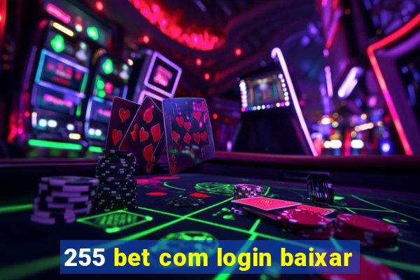 255 bet com login baixar