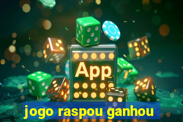 jogo raspou ganhou
