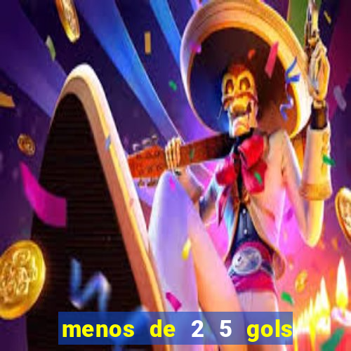 menos de 2 5 gols o que significa