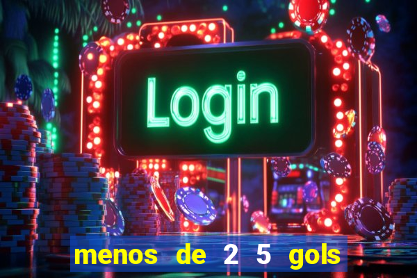 menos de 2 5 gols o que significa