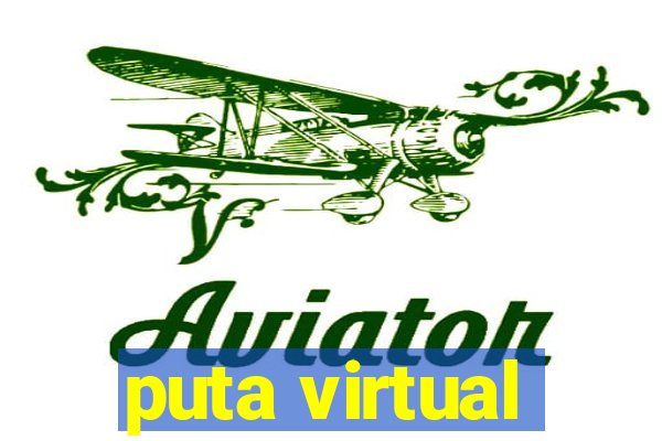 puta virtual