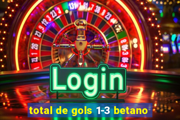 total de gols 1-3 betano