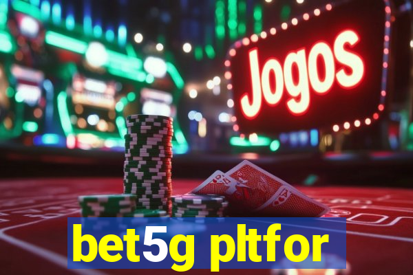 bet5g pltfor