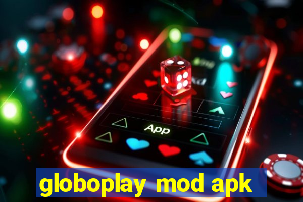 globoplay mod apk