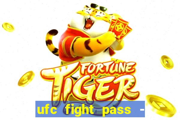 ufc fight pass - tv ao vivo