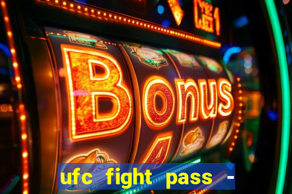 ufc fight pass - tv ao vivo