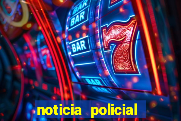 noticia policial cachoeira bahia