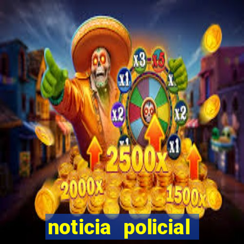 noticia policial cachoeira bahia