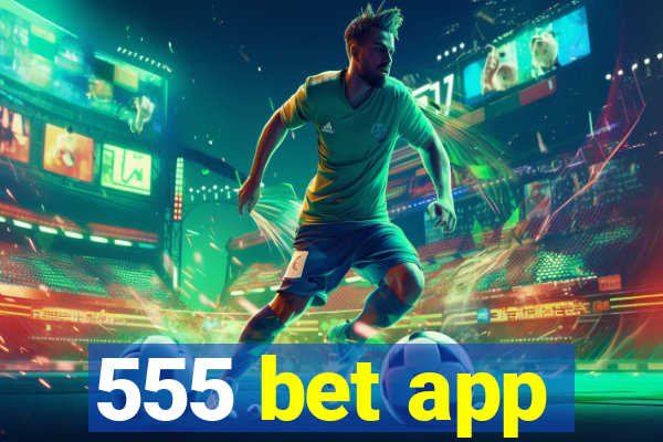555 bet app