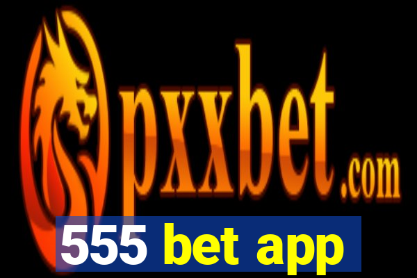 555 bet app