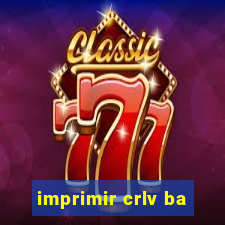 imprimir crlv ba