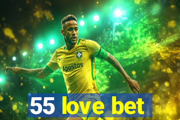 55 love bet