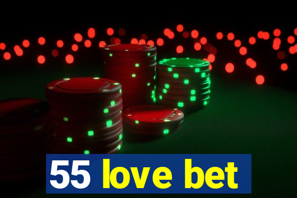 55 love bet