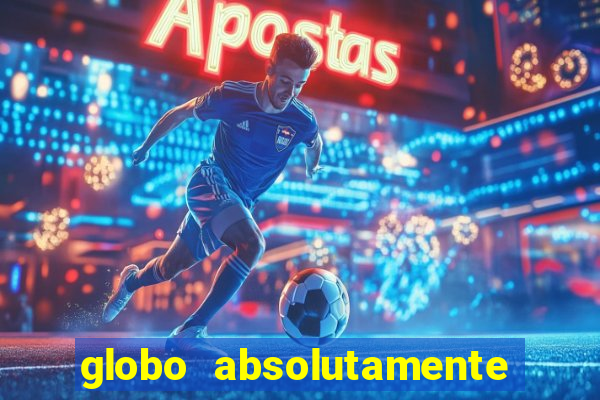 globo absolutamente sobretudo 2019