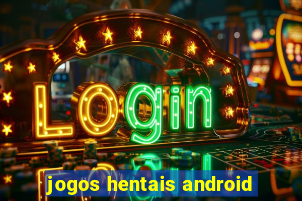 jogos hentais android