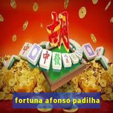 fortuna afonso padilha