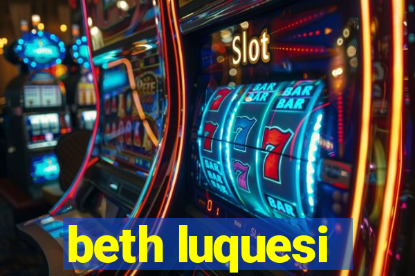 beth luquesi