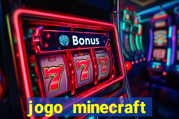 jogo minecraft pocket edition
