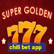 chill bet app