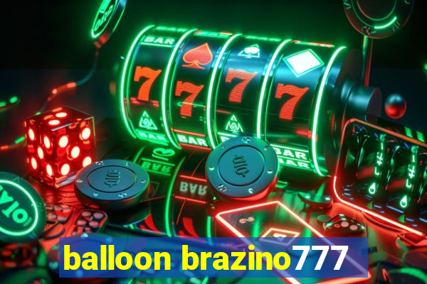 balloon brazino777