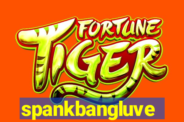 spankbangluve