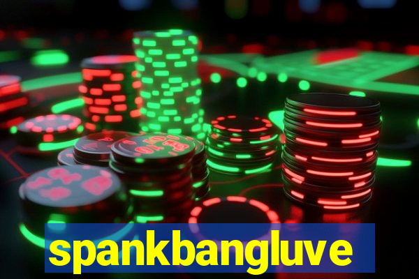spankbangluve