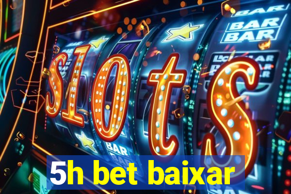 5h bet baixar