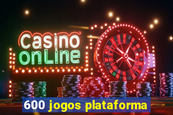 600 jogos plataforma