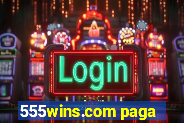 555wins.com paga