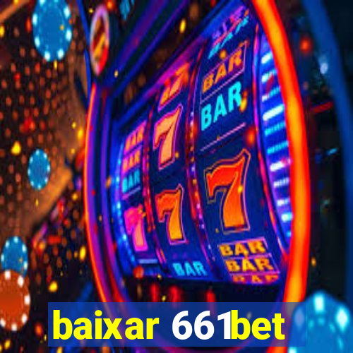 baixar 661bet