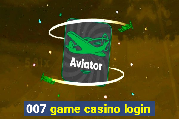 007 game casino login