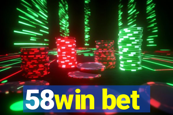 58win bet