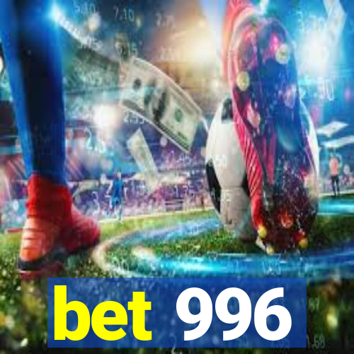 bet 996