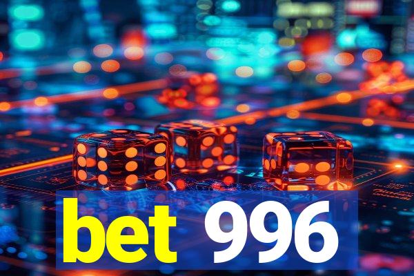 bet 996