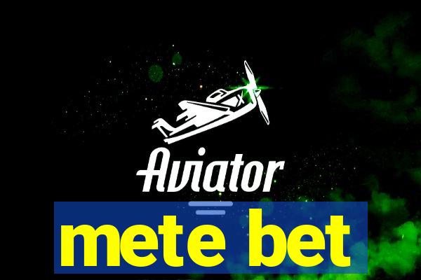 mete bet