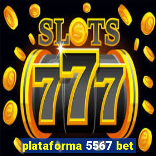 plataforma 5567 bet