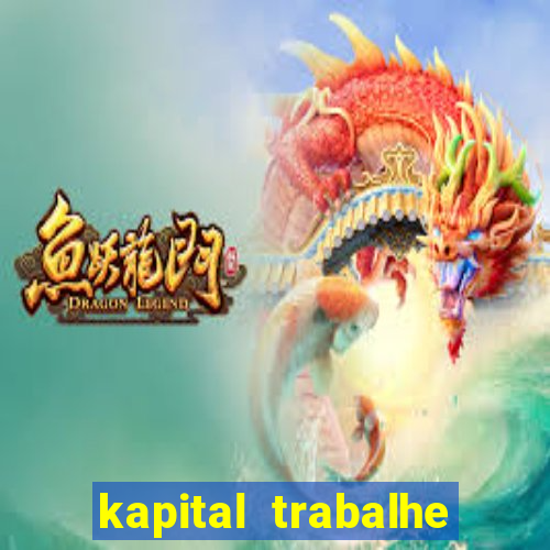 kapital trabalhe conosco porto velho