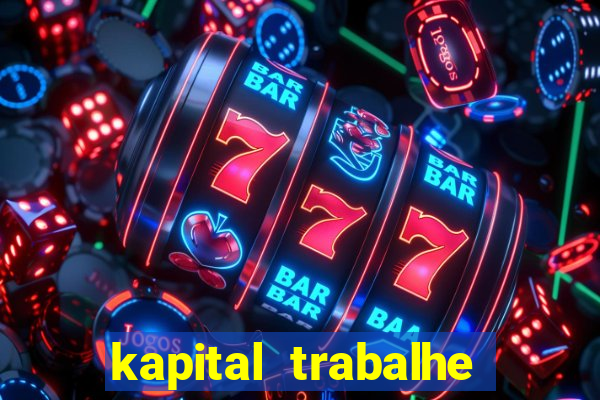 kapital trabalhe conosco porto velho