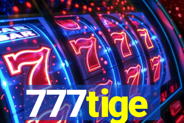 777tige