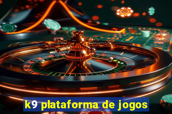 k9 plataforma de jogos