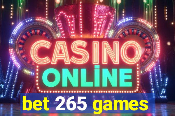 bet 265 games
