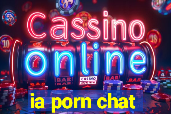 ia porn chat