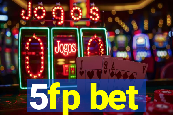 5fp bet