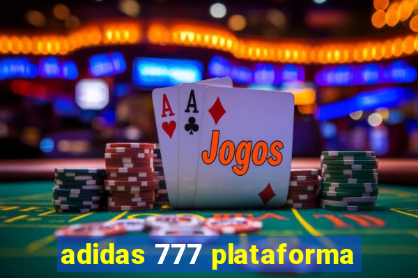 adidas 777 plataforma